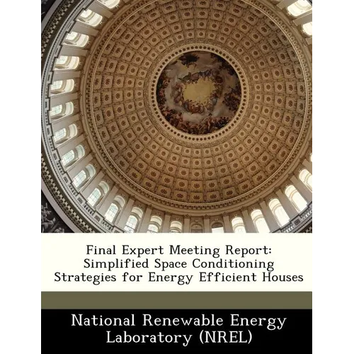Final Expert Meeting Report: Simplified Space Conditioning Strategies for Energy Efficient Houses