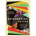 Neighboring Faiths: A Christian Introduction to World Religions