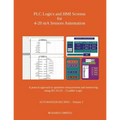 PLC Logics and HMI Screens for 4-20 mA Sensors Automation: A pratical approach to quantities measurement and monitoring using IEC 61131 - 3 Ladder Log