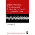 English Phonetics, Phonology and Spelling for the English Language Teacher