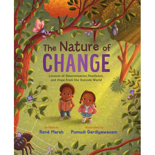 The Nature of Change: Lessons of Determination, Resilience, and Hope from the Outside World