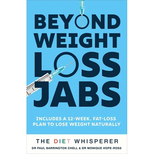 The Diet Whisperer: Beyond Weight-Loss Jabs: Includes a 12-Week, Fat-Loss Plan to Lose Weight Naturally
