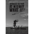 Japanese Victory at Midway What If?