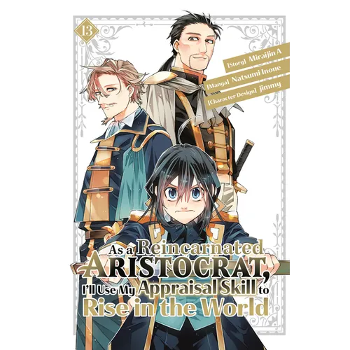 As a Reincarnated Aristocrat, I'll Use My Appraisal Skill to Rise in the World 13 (Manga)