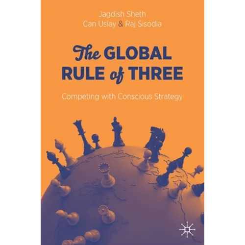 The Global Rule of Three: Competing with Conscious Strategy