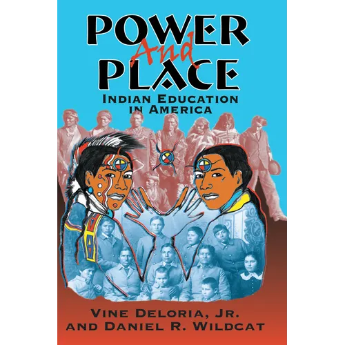 Power and Place: Indian Education in America