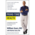 Prime-Time Health: A Scientifically Proven Plan for Feeling Young and Living Longer