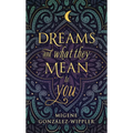 Dreams and What They Mean to You