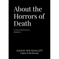 About the Horrors of Death: A Philosophical Speech