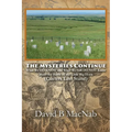 The Mysteries Continue: What We DO KNOW and What We Still DO NOT Know about the Battle of the Little Big Horn (Custers Last Stand)