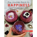 The Journey Back to Happiness: A Practical and Inspirational Guide and Cookbook for Good Mind Health