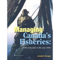 Managing Canada's Fisheries: From Early Days to the Year 2000