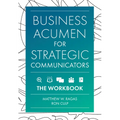 Business Acumen for Strategic Communicators: The Workbook