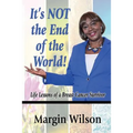 It's NOT the End of the World: Life Lessons of a Breast Cancer Survivor