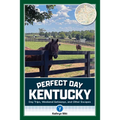 Perfect Day Kentucky