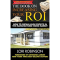The Book on Increasing Your ROI: How to Obtain Huge Profits in the Manufactured Home Market