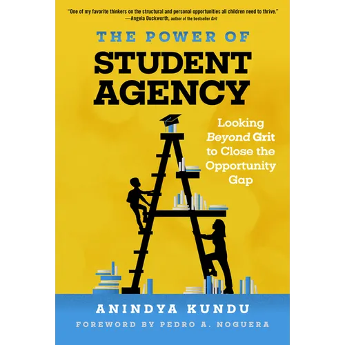 The Power of Student Agency: Looking Beyond Grit to Close the Opportunity Gap