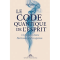 Le Code Quantique de l'Esprit: Un Voyage Entre Particules et Perception