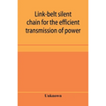 Link-belt silent chain for the efficient transmission of power