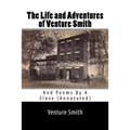 The Life and Adventures of Venture Smith: And Poems By A Slave (Annotated)