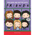 Feelings Are Better with Friends (Friends Picture Book)