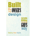 Built by the Owner's Design: The Positive Approach to Building Your Church God's Way