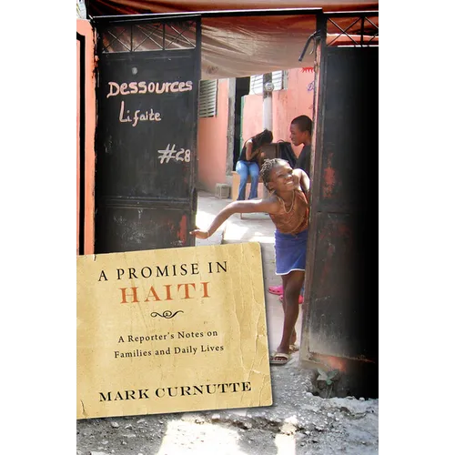A Promise in Haiti: A Reporter's Notes on Families and Daily Lives