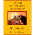 Your Identity: Don't Lose Yours On The Way To Your Destiny: Workbook