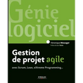 Gestion de projet agile: avec Scrum, Lean, Extreme Programming...