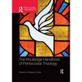 The Routledge Handbook of Pentecostal Theology