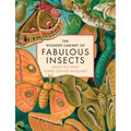 The Wonder Cabinet of Fabulous Insects: Secrets of the World's Rarest and Strangest Insects