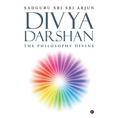 Divya Darshan: The Philosophy Divine