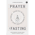 Prayer and Fasting: Moving with the Spirit to Renew Our Minds, Bodies, and Churches