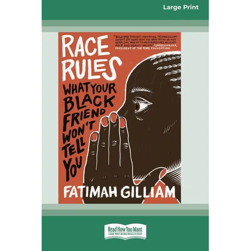 Race Rules: What Your Black Friend Won't Tell You (16pt Large Print Edition)