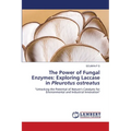 The Power of Fungal Enzymes: Exploring Laccase in Pleurotus ostreatus