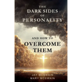 The Dark Sides of Personality and How to Overcome Them