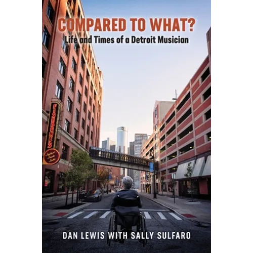 Compared to What? The Life and Times of a Detroit Musician