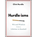 Hurdle-Isms: Wit and Wisdom from a Lifetime in Baseball