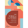 The Form of the Word: Making Sense of Scripture in the Body of Christ