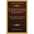 The Pulpit Of The Revolution Or, The Political Sermons Of The Period Of 1776: With A Historical Introduction, Notes, And Illustrations