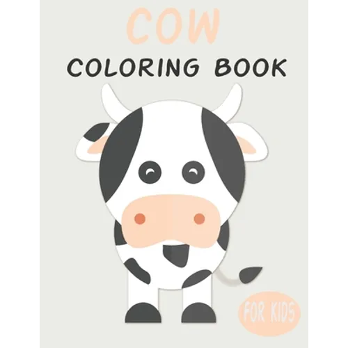 Cow Coloring Book For Kids: Cute Animal Coloring book Great Gift for Boys & Girls, Ages 4-8