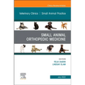 Small Animal Orthopedic Medicine, an Issue of Veterinary Clinics of North America: Small Animal Practice: Volume 52-4