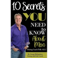 10 Secrets You Need To Know About Men: Dating Coach Tells All!