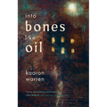 Into Bones Like Oil