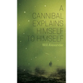 A Cannibal Explains Himself to Himself