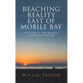 Reaching Reality East of Mobile Bay: Focusing a Triumphant Spiritual Purpose