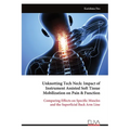 Unknotting Tech Neck: Impact of Instrument Assisted Soft Tissue Mobilization on Pain & Function