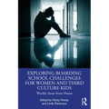 Exploring Boarding School Challenges for Women and Third Culture Kids: Worlds Away from Home