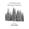 The Burden and Blessing of Memory