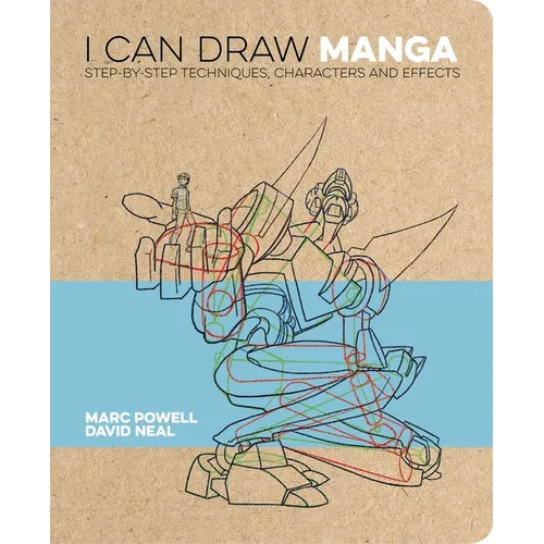 I Can Draw Manga: Step by Step Techniques, Characters and Effects